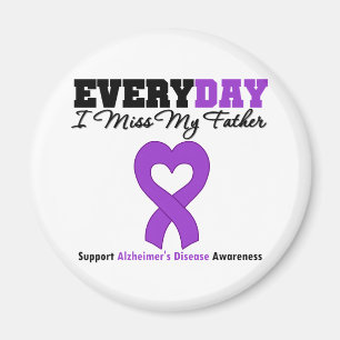 Alzheimer's Disease Every Day I Miss My Father Magnet