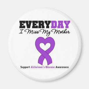 Alzheimer's Disease Every Day I Miss My Mother Magnet
