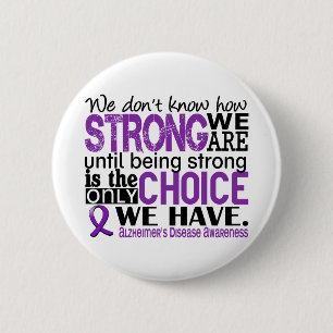 Alzheimer's Disease How Strong We Are 6 Cm Round Badge