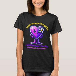 Alzheimers Love Forgets I Will Remember For You T-Shirt