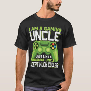 Am A Gaming Uncle Except Much Cooler Gamer Video G T-Shirt
