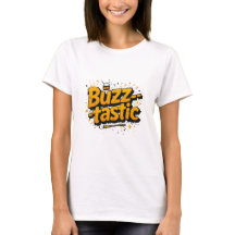 Am Buzztastic T-Shirt, Energetic Buzz Tee, Vibrant