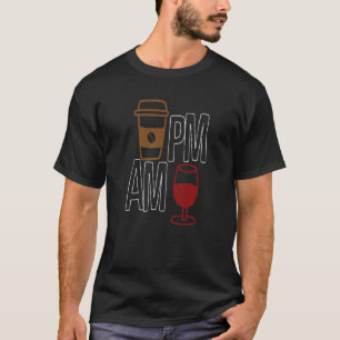 AM Coffee PM Win Apparel sarcasm T-Shirt