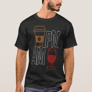 AM Coffee PM Win Apparel sarcasm T-Shirt