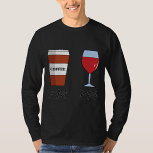 Am Coffee Pm Wine 24 T-Shirt