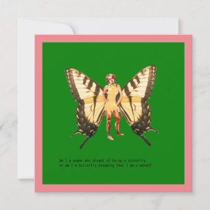 Am I a woman who dreamt of being a butterfly?