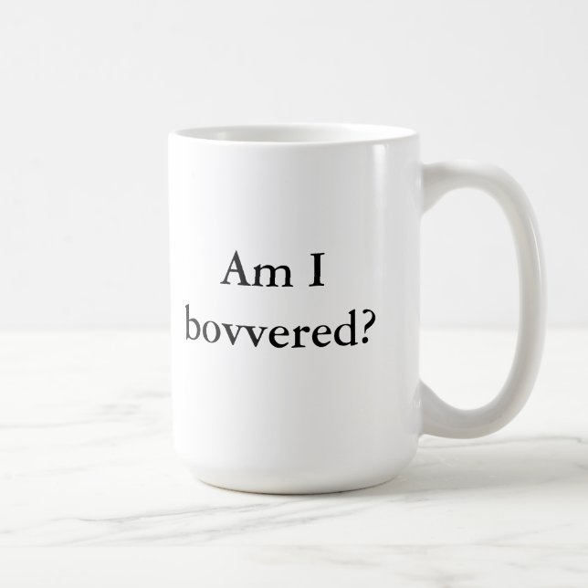 Am I bovvered? Coffee Mug (Right)
