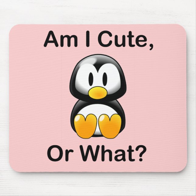 Am I Cute, Or What? Mouse Pad (Front)