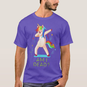 Am I Dead Filthy Unicorn Dab Festival Club Rave T- T-Shirt