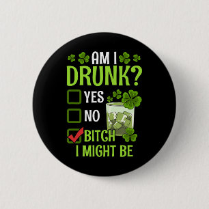 Am I Drunk I Might Be Funny St Patricks Day 6 Cm Round Badge
