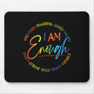 Am I Enough, Kind, Powerful, Loved, Valued, Smart, Mouse Pad