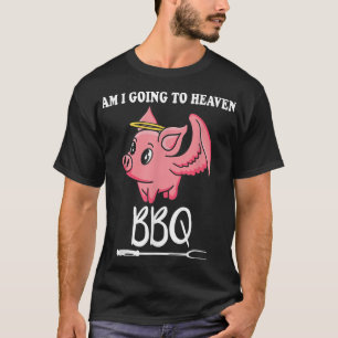 Am I going to Heaven funny pig Angel BBQ Dad Men A T-Shirt