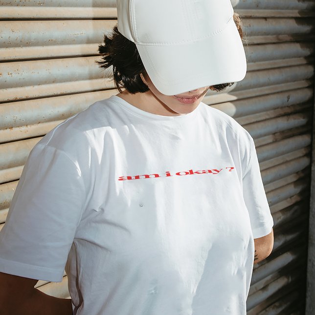 "am i okay?" T-shirt (Creator Uploaded)
