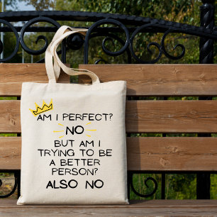 Am I Perfect, No! Funny Grocery Tote Bag