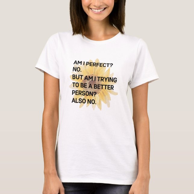 Am I Perfect T-Shirt (Front)