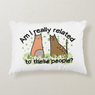 Am I Really Related to These People? Decorative Cushion
