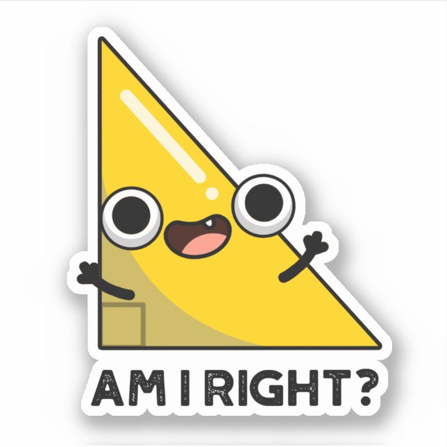 Am I Right Funny Right Angle Pun  (Front)