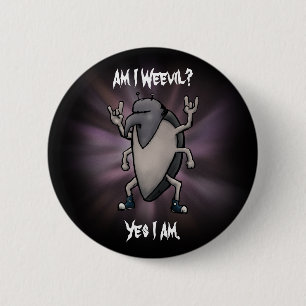 Am I Weevil Heavy Metal Cartoon 6 Cm Round Badge
