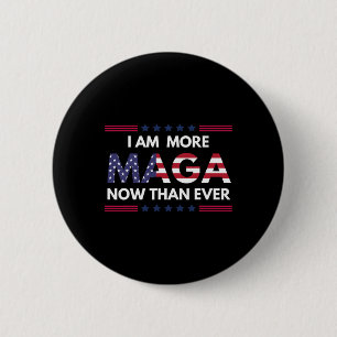 Am More Maga Now Than Ever Trump Supporters Americ 6 Cm Round Badge