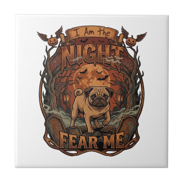 Am Night Fear Me Pug Halloween Moon_1 Ceramic Tile (Front)