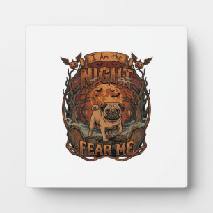 Am Night Fear Me Pug Halloween Moon_1 Plaque
