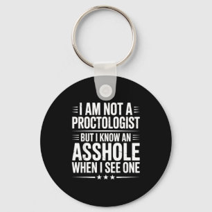 Am not a proctologist but funny sarcasm sarcastic key ring