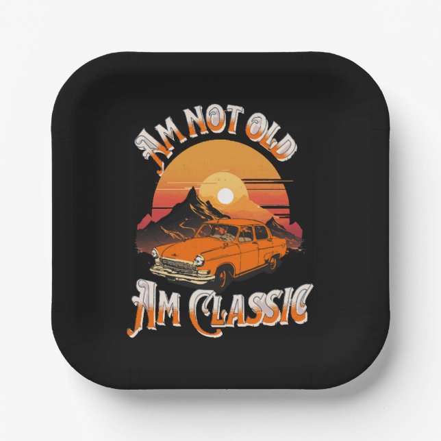 am not old am classic paper plate (Front)