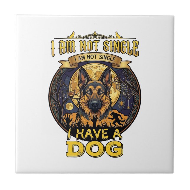 Am Not Single Have Dog Halloween_1 Ceramic Tile (Front)