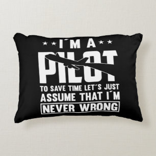 Am Pilot To Save Time I´m Never Wrong For A Pillot Decorative Cushion