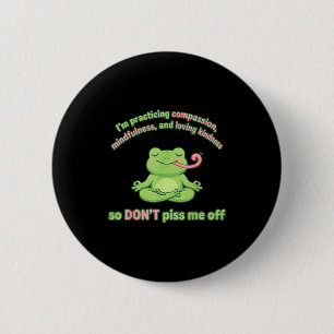 Am practicing mindfulness compassion and lovingAm 6 Cm Round Badge