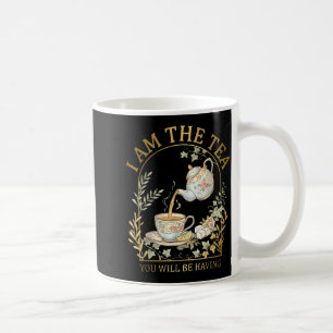 Am the tea will be having sarcastic british humor coffee mug
