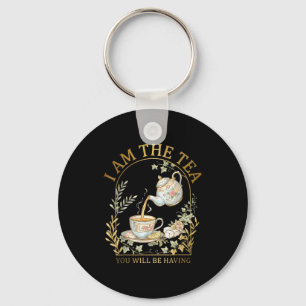 Am the tea will be having sarcastic british humor key ring