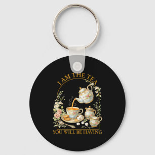 Am the tea will be having sarcastic british humor key ring
