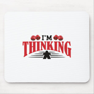 Am Thinking Board Game Board Gamer Tabletop  Mouse Pad