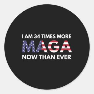 Am &#  Times More Maga Now Than Ever Support Trum Classic Round Sticker