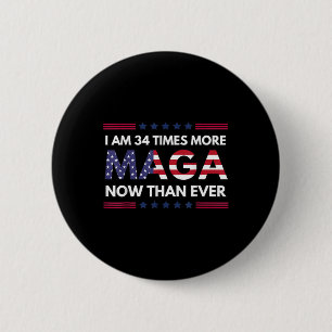 Am &#; Times More Maga Now Than Ever Trump Suppor 6 Cm Round Badge