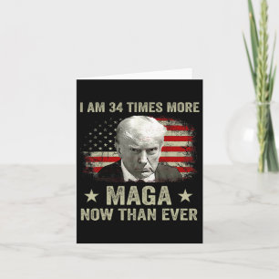 Am &#  Times More Maga Now Than Ever Trump Suppor Card