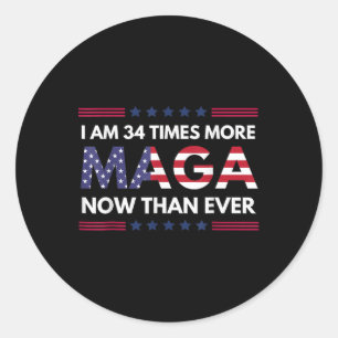 Am &#; Times More Maga Now Than Ever Trump Suppor Classic Round Sticker