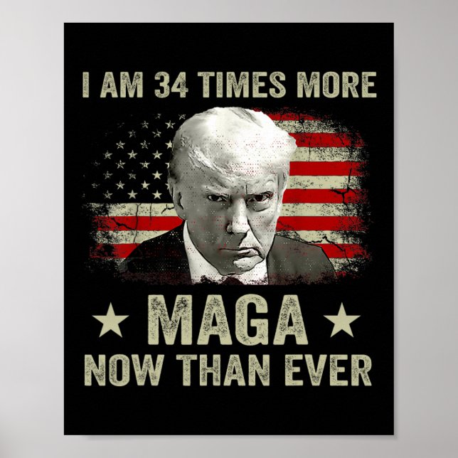 Am &#;  Times More Maga Now Than Ever Trump Suppor Poster (Front)
