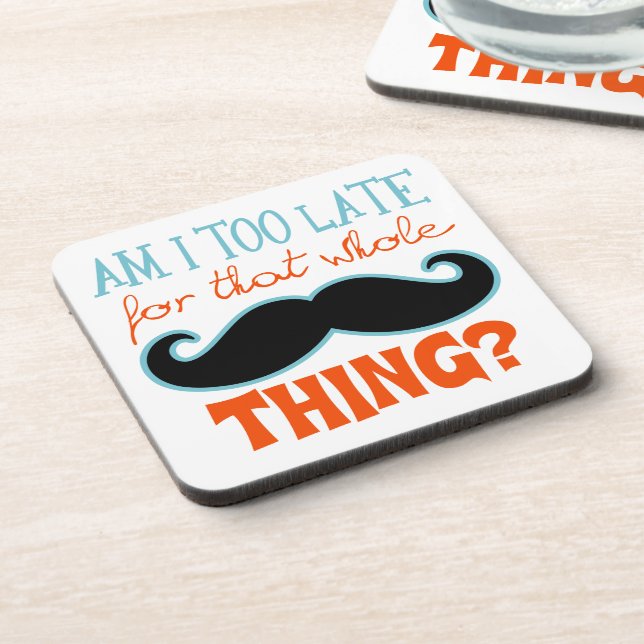 Am Too Late Moustache Coaster (Left Side)