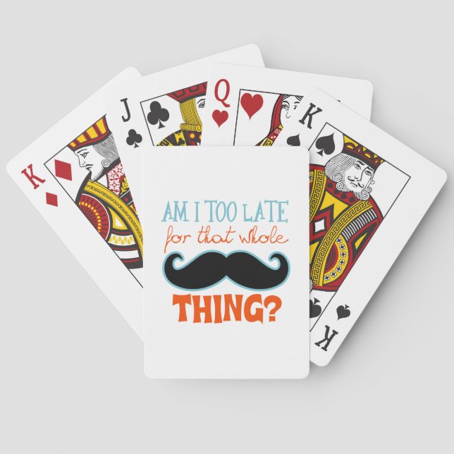 Am Too Late Moustache Playing Cards (Back)