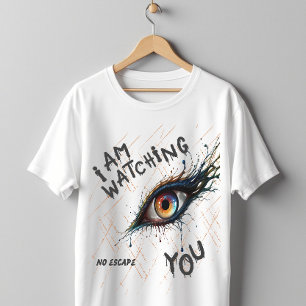 Am Watching You No Escape Creepy Eye T-Shirt