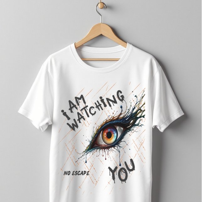 Am Watching You No Escape Creepy Eye T-Shirt (Creator Uploaded)