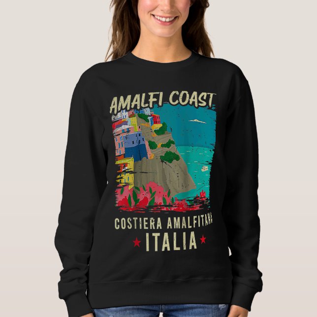 Amalfi Coast Costiera Amalfitana Italia Italy Vaca Sweatshirt (Front)