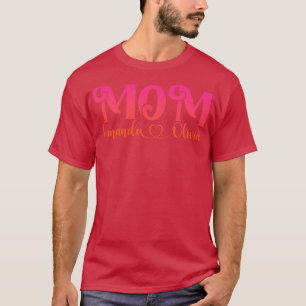 Amanda Love Olivia Mothers girl Mum Mimi Gigi Aunt T-Shirt