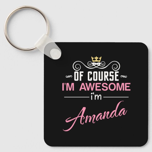 Amanda Of Course I'm Awesome Name Key Ring (Front)