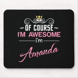 Amanda Of Course I'm Awesome Name Mouse Pad