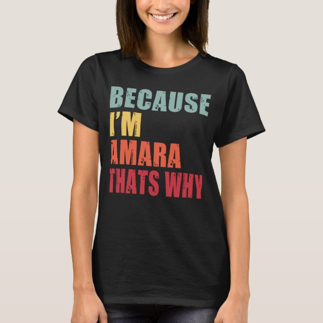 Amara I m Everyone is Talking About Amara T-Shirt (Front)