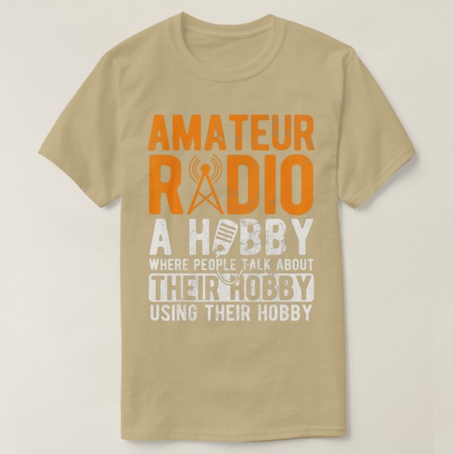 Amateur Radio A Hobby Ham Operator Ham Radio  T-Shirt (Design Front)