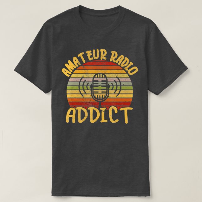 Amateur Radio Addict Ham Operator  T-Shirt (Design Front)